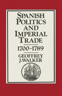 bokomslag Spanish Politics and Imperial Trade, 17001789