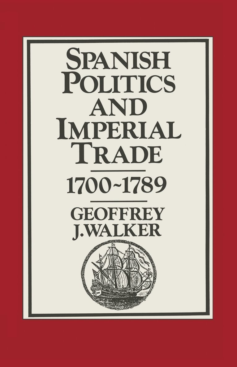 Spanish Politics and Imperial Trade, 17001789 1