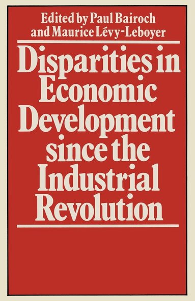 bokomslag Disparities in Economic Development since the Industrial Revolution