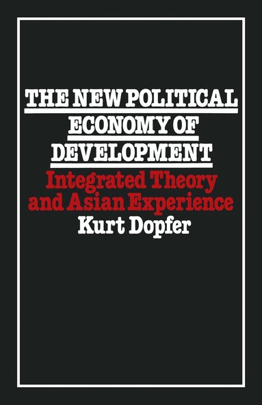 Kurt Dopfer - New Political Economy of Development, Häftad
