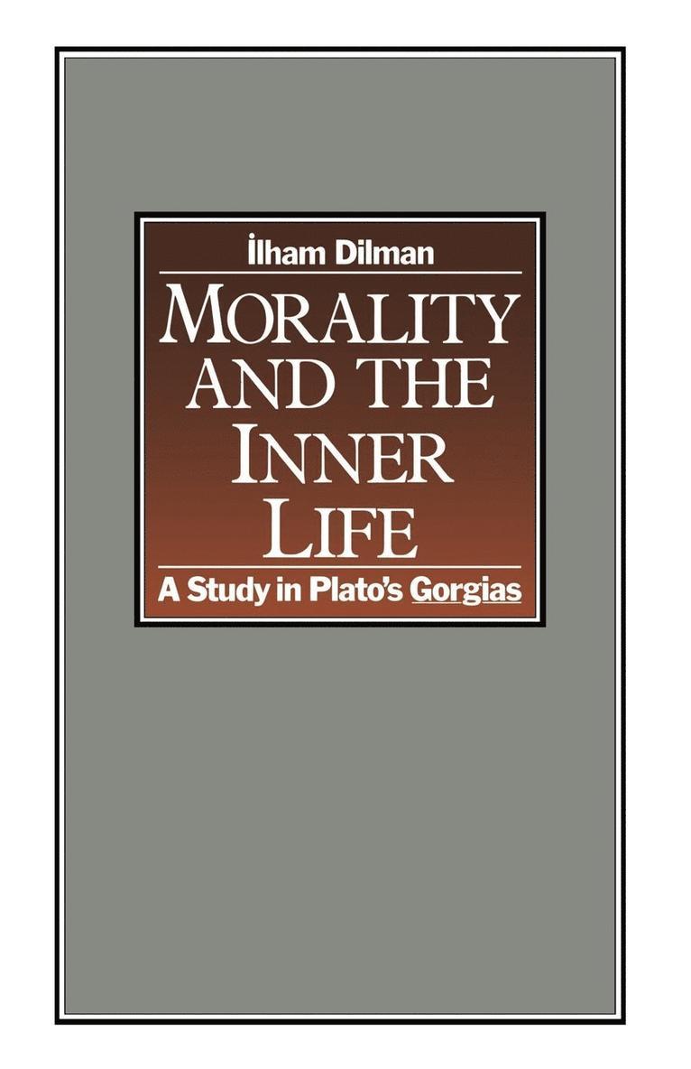Morality and the Inner Life: A Study in Plato's Gorgias