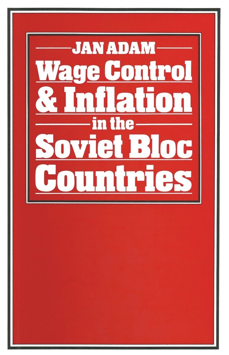 Wage Control and Inflation in the Soviet Bloc Countries 1