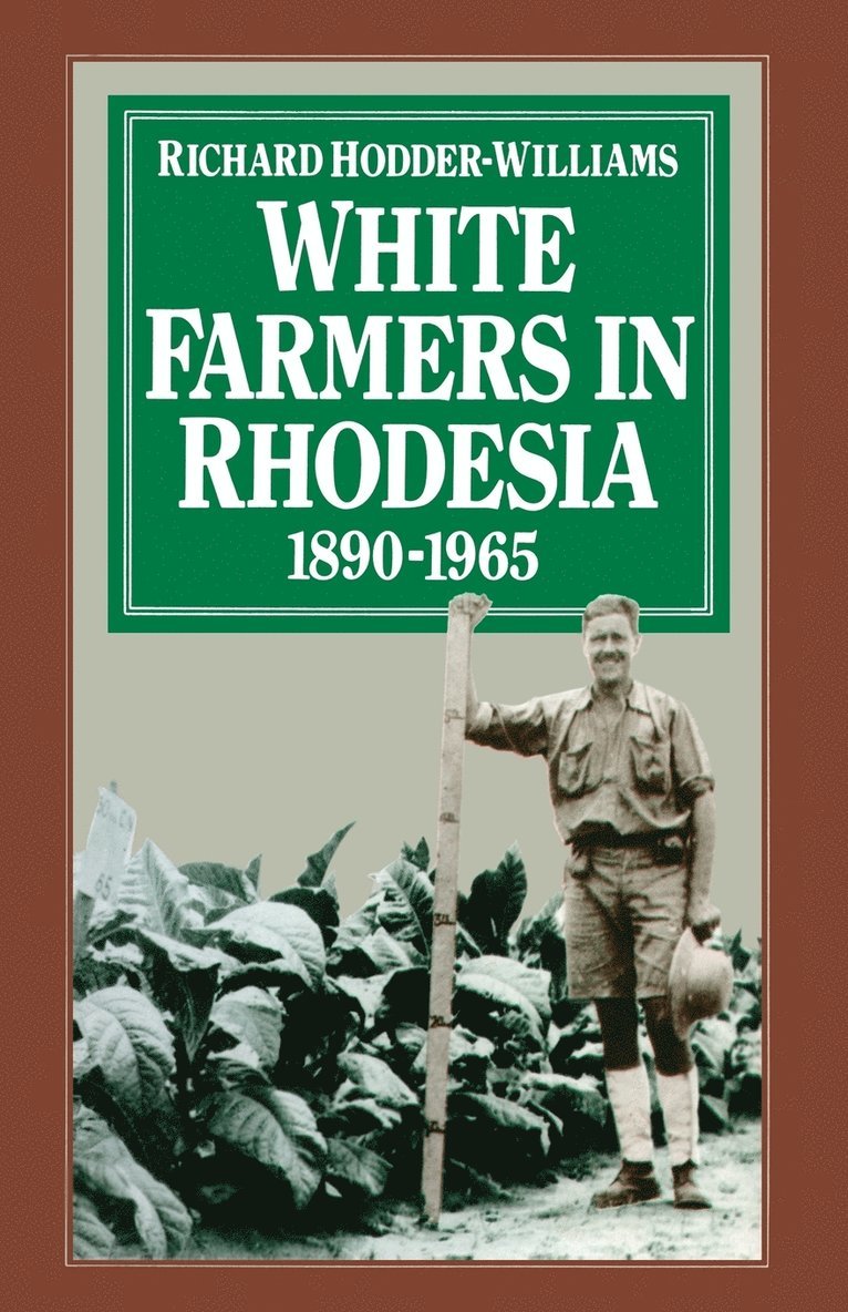 White Farmers in Rhodesia, 1890-1965 1