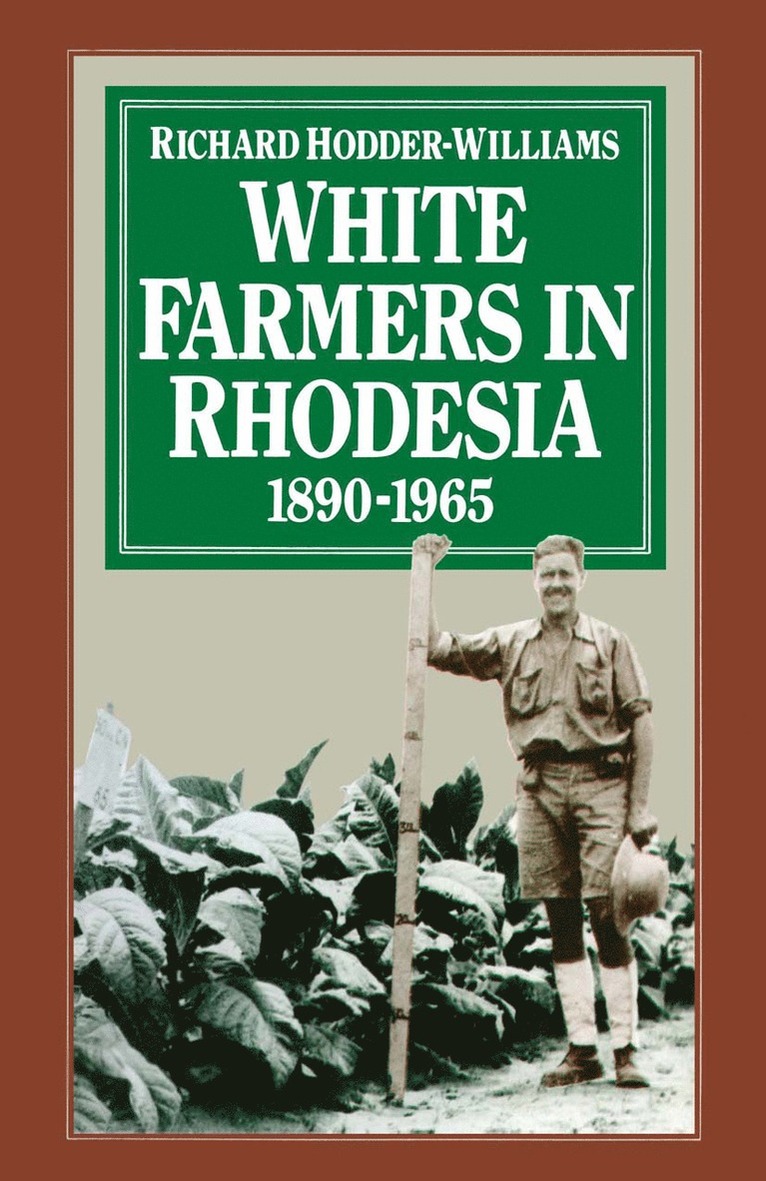 Richard Hodder-Williams - White Farmers in Rhodesia, 1890–1965, Häftad