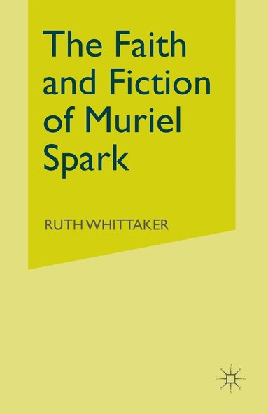 bokomslag Faith and Fiction of Muriel Spark