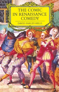 bokomslag The Comic in Renaissance Comedy