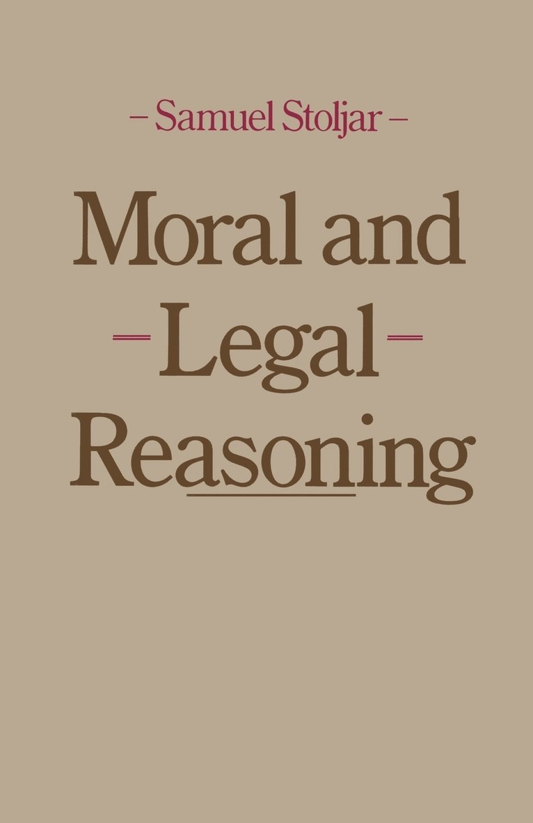 Samuel J. Stoljar - Moral and Legal Reasoning, Häftad