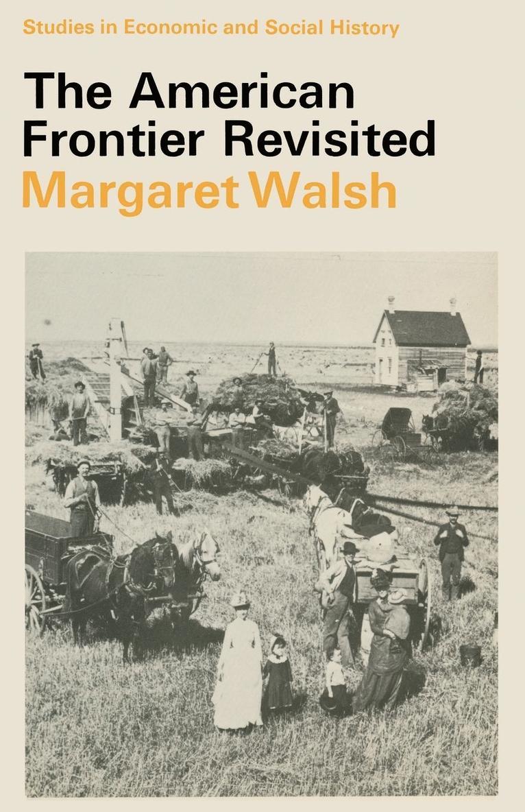 Margaret Walsh - The American Frontier Revisited, Häftad