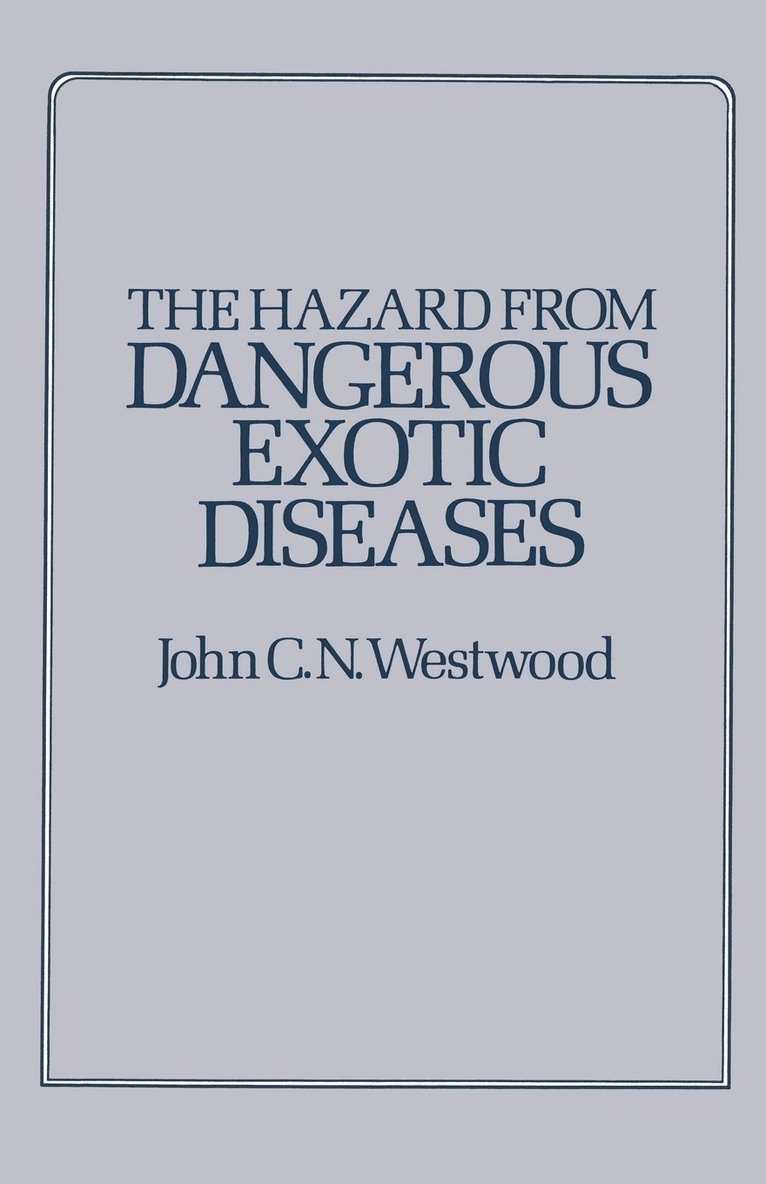 The Hazard from Dangerous Exotic Diseases 1