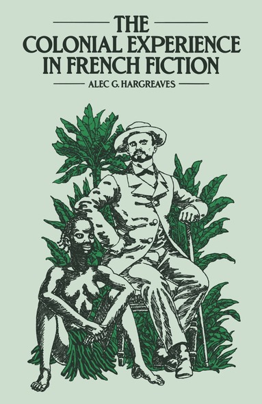 Alec Hargreaves - Colonial Experience in French Fiction, Häftad