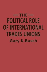 bokomslag Political Role of International Trades Unions
