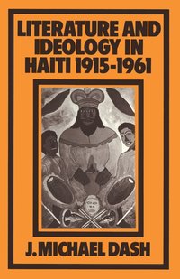 bokomslag Literature and Ideology in Haiti, 19151961