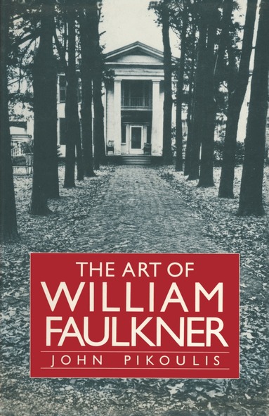 John Pikoulis - Art of William Faulkner, Häftad