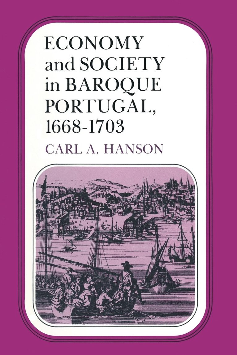 Economy and Society in Baroque Portugal, 16681703 1