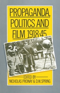 bokomslag Propaganda, Politics and Film, 1918-45