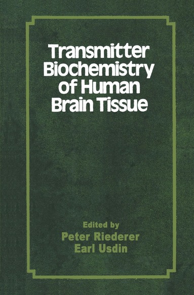 Earl Usdin, Peter Riederer - Transmitter Biochemistry of Human Brain Tissue, Häftad