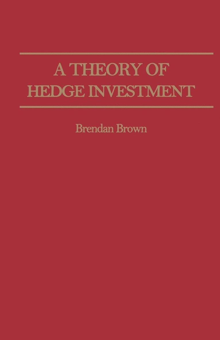 A Theory of Hedge Investment 1