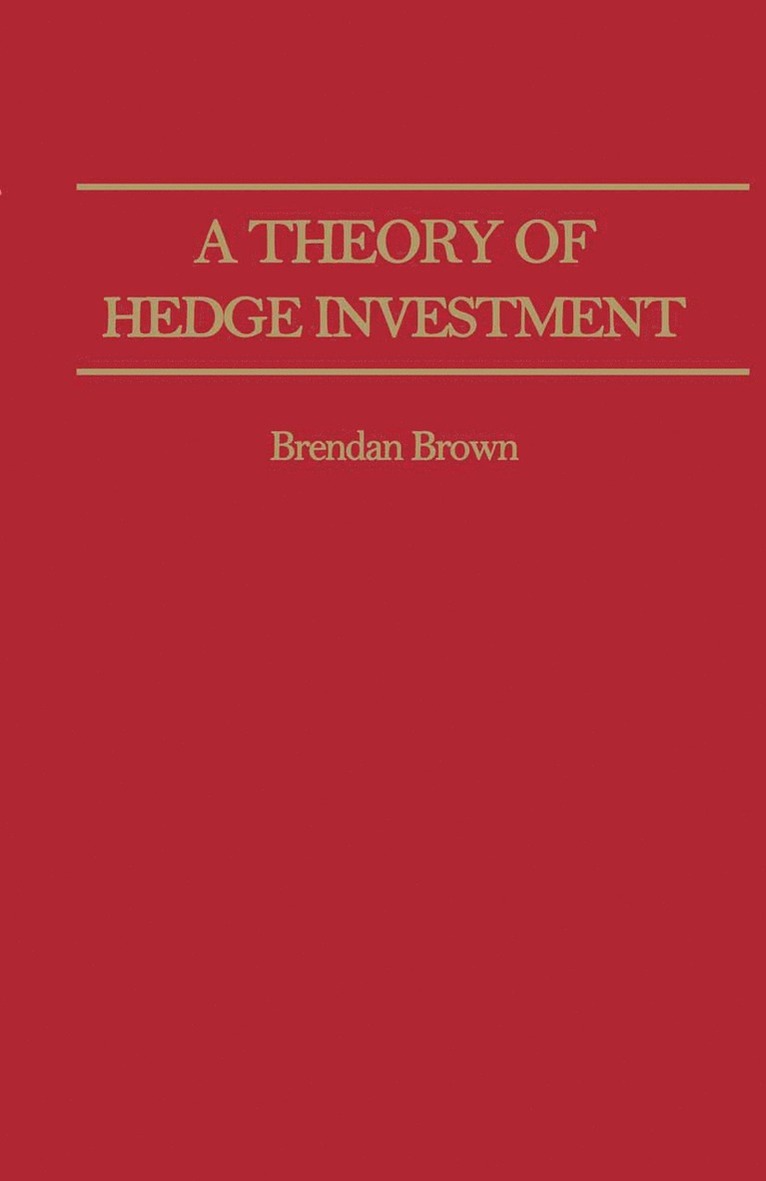 A Theory of Hedge Investment 1