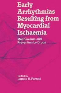 bokomslag Early Arrhythmias Resulting from Myocardial Ischaemia