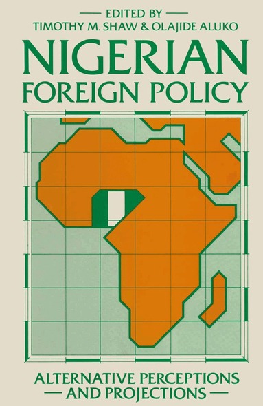 Timothy M. Shaw, Olajide Aluko - Nigerian Foreign Policy, Häftad