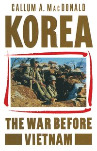 bokomslag Korea: The War before Vietnam