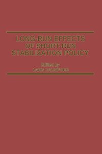 bokomslag Long-Run Effects of Short-Run Stabilization Policy