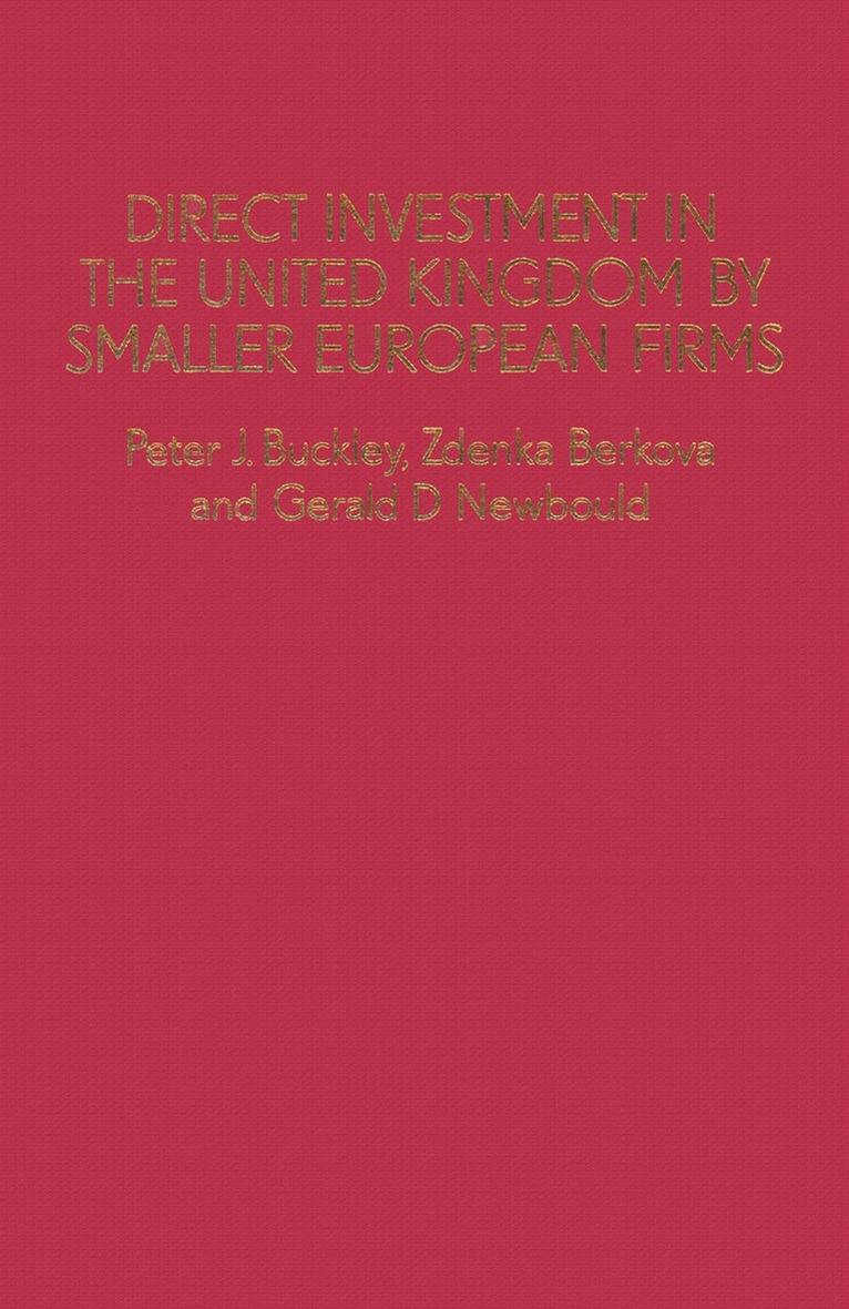 Peter J. Buckley, Zdenka Berkova, Gerald D. Newbould, Peter J Buckley, Gerald D Newbould - Direct Investment in the United Kingdom by Smaller European Firms, Häftad