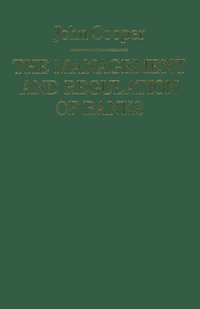 bokomslag The Management and Regulation of Banks
