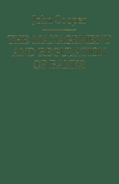 bokomslag The Management and Regulation of Banks