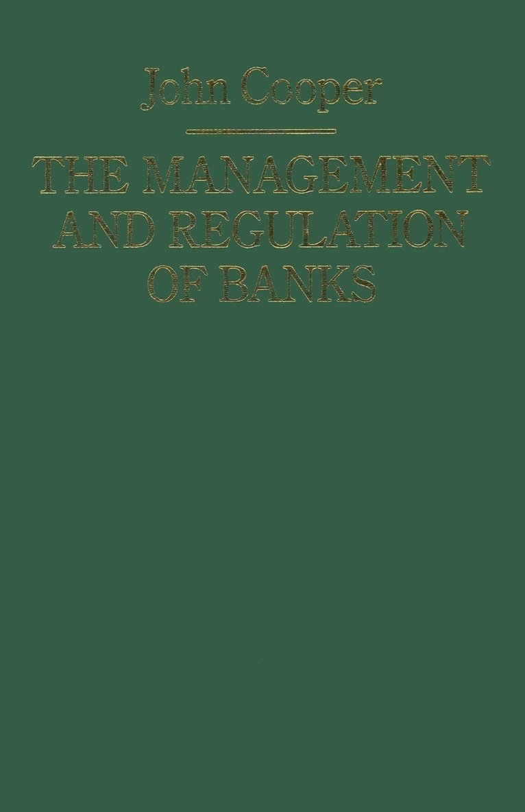 The Management and Regulation of Banks 1