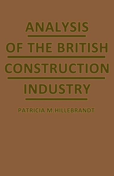 Patricia M. Hillebrandt - Analysis of the British Construction Industry, Häftad
