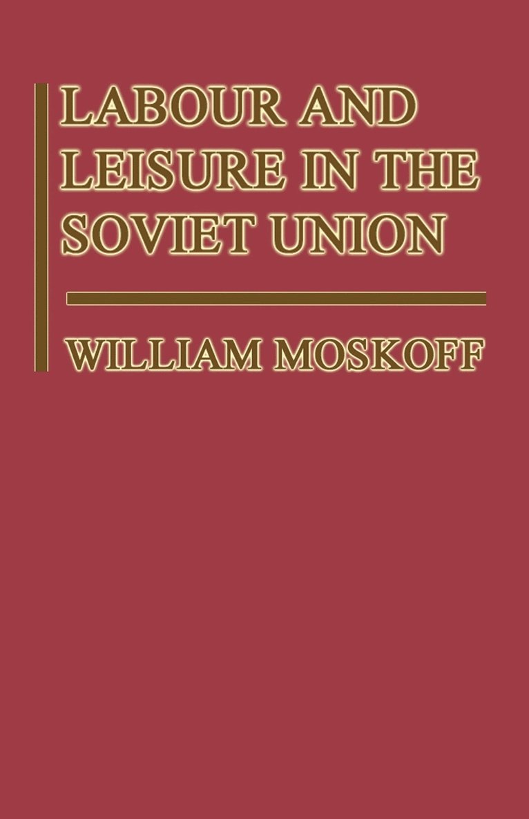 Labour and Leisure in the Soviet Union 1