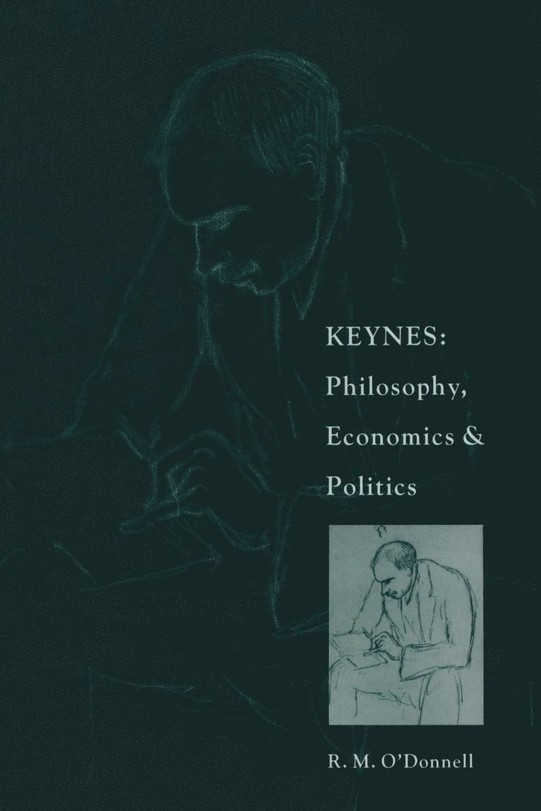 Keynes: Philosophy, Economics and Politics 1