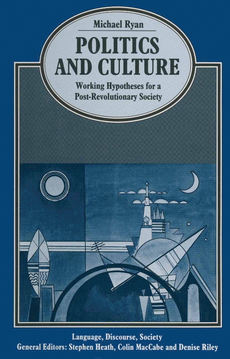 Michael Ryan - Politics and Culture: Working Hypotheses for a Post-Revolutionary Society, Häftad