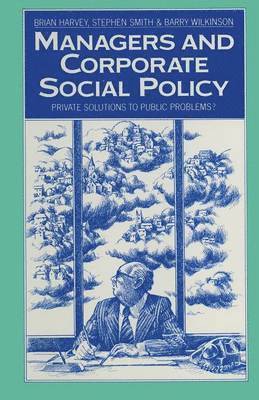 Managers and Corporate Social Policy 1