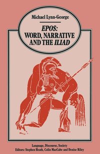 bokomslag Epos Word, Narrative and the Iliad