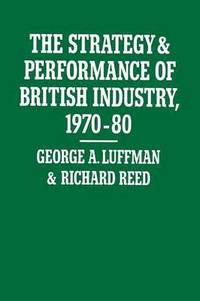 bokomslag The Strategy and Performance of British Industry, 197080