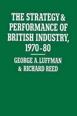 bokomslag The Strategy and Performance of British Industry, 197080