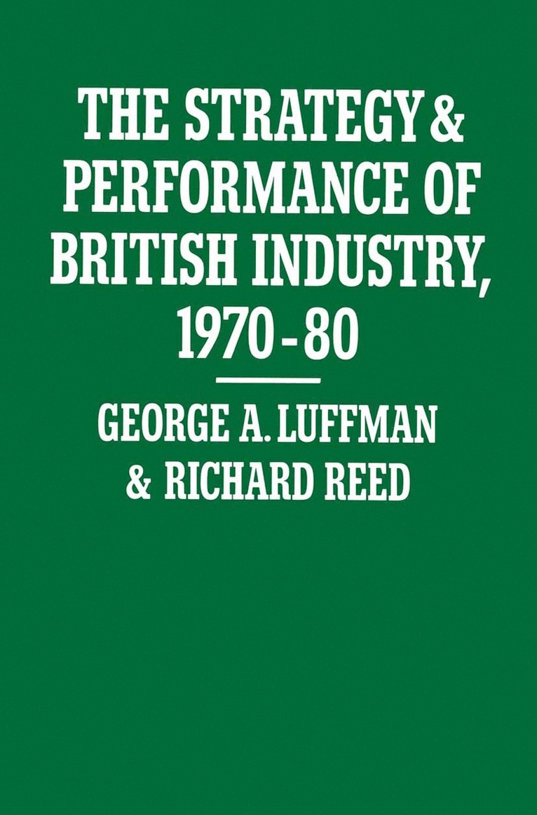 George A. Luffman, Richard Reed, George A Luffman - Strategy and Performance of British Industry, 1970–80, Häftad
