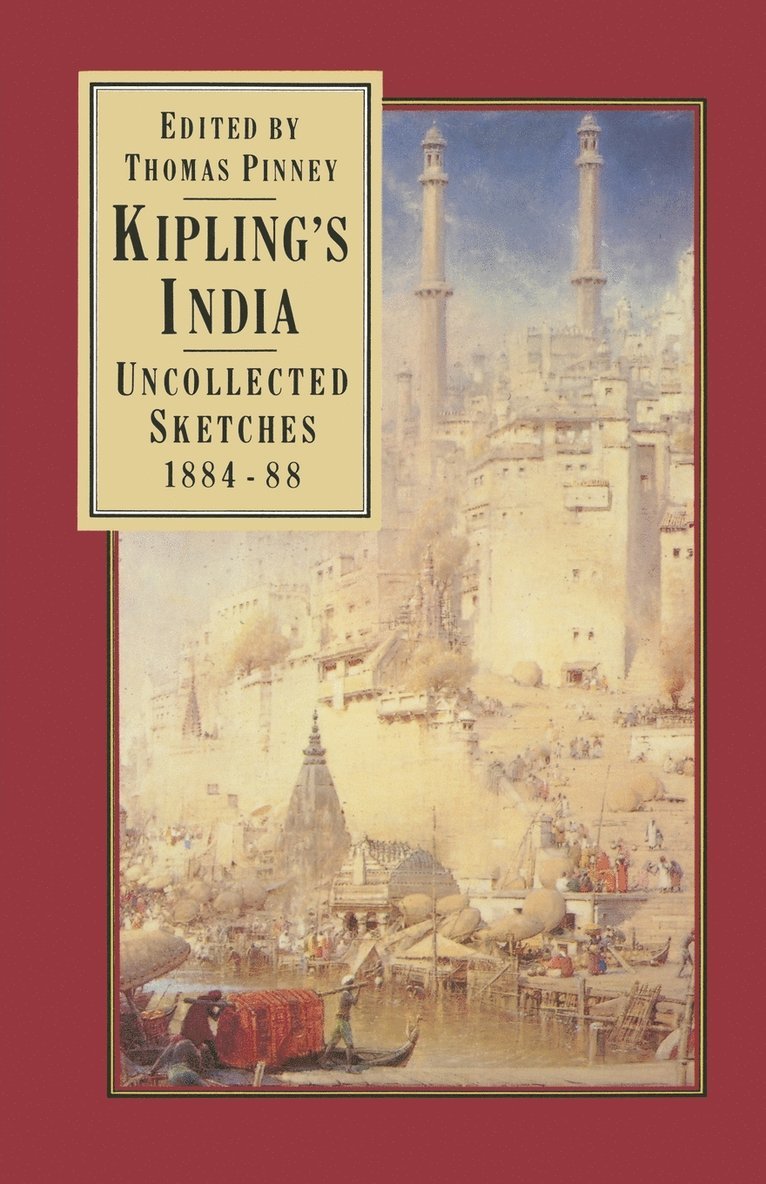 Rudyard Kipling, Thomas Pinney - Kipling’s India: Uncollected Sketches 1884–88, Häftad