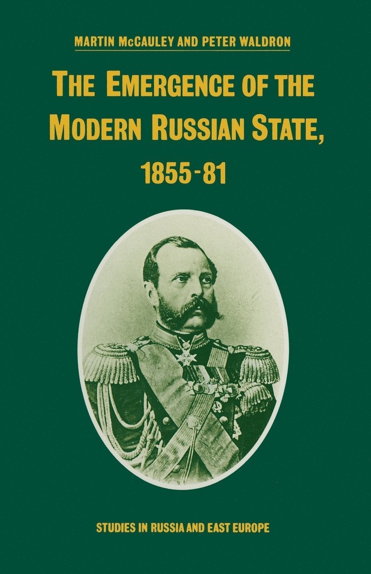 The Emergence of the Modern Russian State, 185581 1