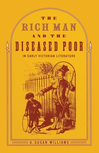 bokomslag Rich Man and the Diseased Poor in Early Victorian Literature