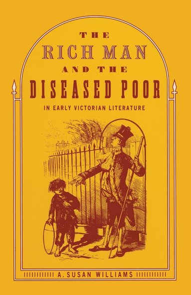 bokomslag The Rich Man and the Diseased Poor in Early Victorian Literature