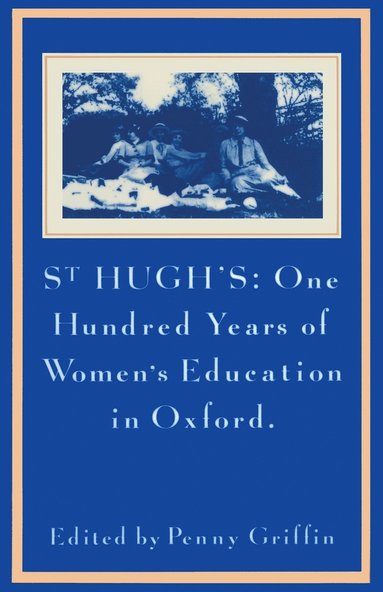 bokomslag St Hugh's: One Hundred Years of Women's Education in Oxford