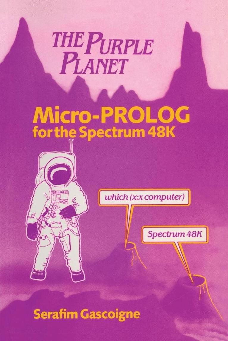 Serafim Gascoigne - The Purple Planet: Micro-PROLOG for the Spectrum 48k, Häftad