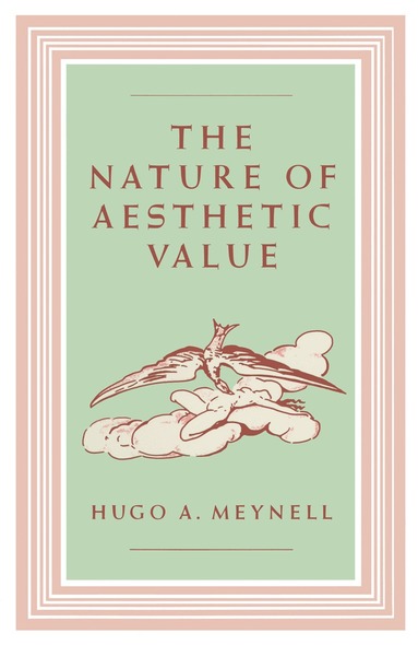 Hugo A. Meynell - Nature of Aesthetic Value, Häftad