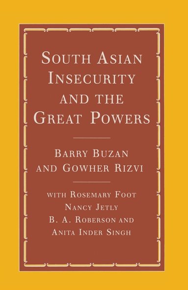 bokomslag South Asian Insecurity and the Great Powers