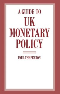 bokomslag A Guide to UK Monetary Policy