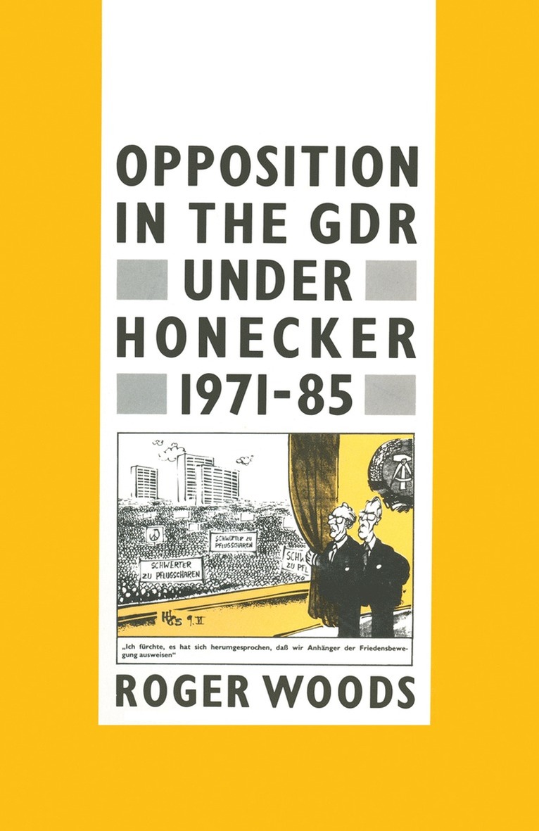 Roger Woods - Opposition in the GDR under Honecker, 1971–85, Häftad