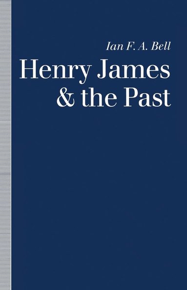 bokomslag Henry James and the Past